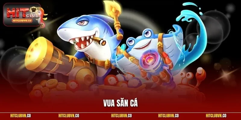Vua Săn Cá
